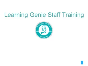 Learning Genie Staff Training  1  Welcome!  Loved by thousands of teachers and directors, 40+  lab