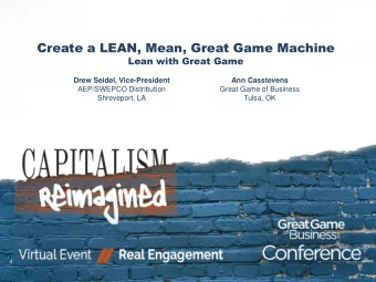 Create a LEAN, Mean, Great Game Machine  Lean with Great Game  Drew Seidel, Vice-President  Ann