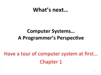 Computer  Systems      A  Programmers  Perspec8ve      Have  a
