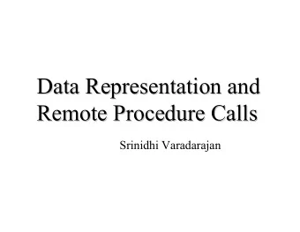 Data Representation and  Data Representation and  Remote Procedure Calls  Remote Procedure Calls