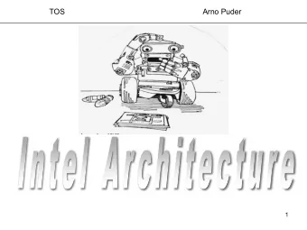 TOS  Arno Puder  1  Objectives   History of the Intel x86 processor family   Architecture of