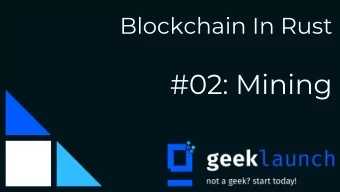 #02: Mining  Before we start  Download and install Rust if you want to code along: