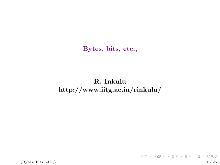 bytes bits etc r inkulu http iitg ac in rinkulu