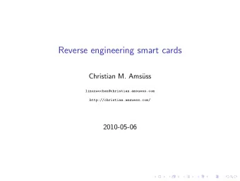 Reverse engineering smart cards  Christian M. Ams  uss  linuxwochen@christian.amsuess.com