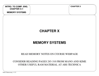 CHAPTER X  MEMORY SYSTEMS  READ MEMORY NOTES ON COURSE WEBPAGE  CONSIDER READING PAGES 285-310 FROM