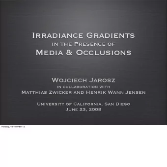 Irradiance Gradients  in the Presence of  Media &amp; Occlusions  Wojciech Jarosz  in collaboration