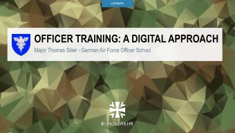 OFFICER TRAINING: A DIGITAL APPROACH  Major Thomas Silier - German Air Force Officer School