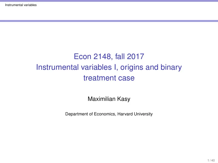 econ 2148 fall 2017 instrumental variables i origins and