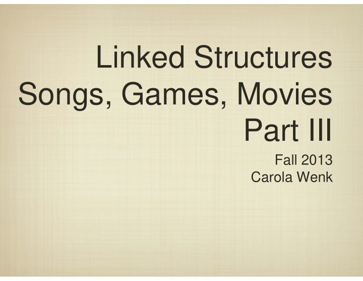 linked structures songs games movies part iii