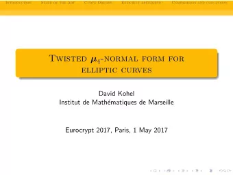 Twisted  4 -normal form for  elliptic curves  David Kohel  Institut de Math  ematiques de