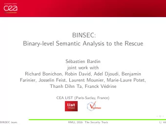 BINSEC:  Binary-level Semantic Analysis to the Rescue  S  ebastien Bardin  joint work with