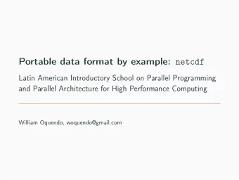 Portable data format by example: netcdf  Latin American Introductory School on Parallel Programming
