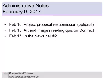 Administrative Notes  February 9, 2017    Feb 10: Project proposal resubmission (optional)