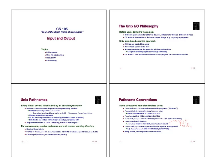 the unix i o philosophy the unix i o philosophy cs 105