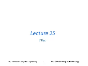 Files  1  Sharif University of Technology  Department of Computer Engineering Input and Output