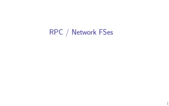 RPC / Network FSes  1  last time  names and addresses  IPv4, IPV6 addresses, routers tables