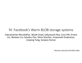 f4: Facebooks Warm BLOB storage systems  Subramanian  Muralidhar,  Wya1