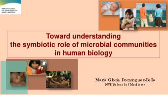 Toward understanding  the symbiotic role of microbial communities  in human biology  Ma ra  Glo