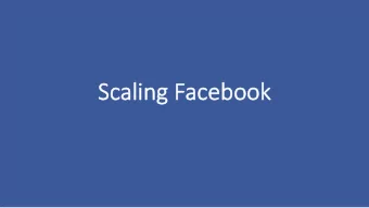 Sc  Scaling   aling Fac  acebo  book  k  The presenta5on addresses three   subjects: 1)