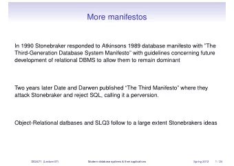 More manifestos  In 1990 Stonebraker responded to Atkinsons 1989 database manifesto with The