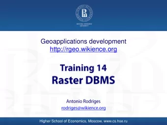 Geoapplications development  http://rgeo.wikience.org  Higher School of Economics, Moscow,