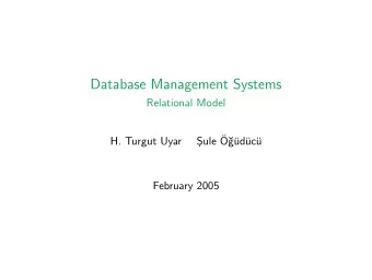 Database Management Systems  Relational Model  Sule   H. Turgut Uyar    O  g  ud  uc  u