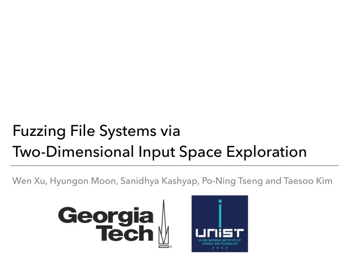 fuzzing file systems via two dimensional input space