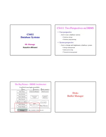 CS411: Two Perspectives on DBMS   User perspective  CS411   how to use a database system