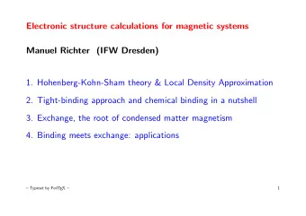 Electronic structure calculations for magnetic systems  Manuel Richter (IFW Dresden)  1.