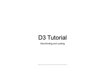 D3 Tutorial  Data Binding and Loading  Edit by Jiayi Xu and Han-Wei Shen, The Ohio State University