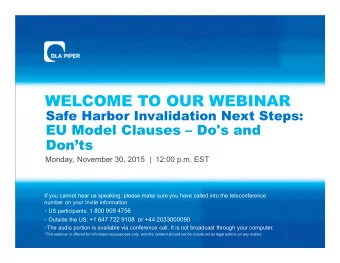 WELCOME TO OUR WEBINAR  Safe Harbor Invalidation Next Steps:  EU Model Clauses  Do's and