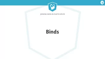 Binds  Joining Data in R with dplyr  Joining Data in R with dplyr    rbind()    cbind()