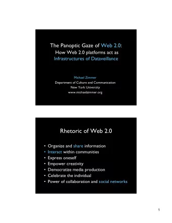Rhetoric of Web 2.0   Organize and share information   Interact within communities