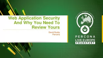 Web Application Security  And Why You Need To  Review Yours  David Busby  Percona  Who am I?