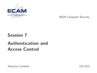 Session 7  Authentication and  Access Control  Sbastien Combfis  Fall 2019  This work is