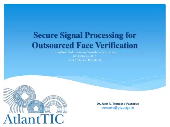 Secure Signal Processing for  Outsourced Face Verification  Biomtrie, Indexation multimdia et