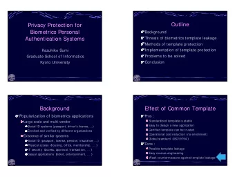 Outline  Privacy Protection for  Biometrics Personal  Background  Threats of biometrics template