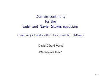 Domain continuity  for the  Euler and Navier-Stokes equations  (Based on joint works with C. Lacave