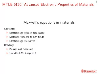 MTLE-6120: Advanced Electronic Properties of Materials  Maxwells equations in materials
