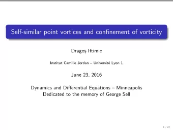 Self-similar point vortices and confinement of vorticity  Drago  s Iftimie  Institut Camille