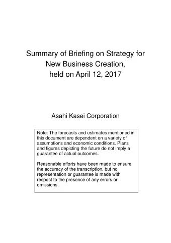 Summary of Briefing on Strategy for  New Business Creation,  held on April 12, 2017  Asahi Kasei