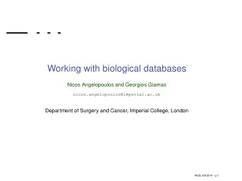Working with biological databases  Nicos Angelopoulos and Georgios Giamas
