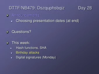 DTTF/NB479: Dszquphsbqiz  Day 28  Announcements:  Choosing presentation dates (at end)