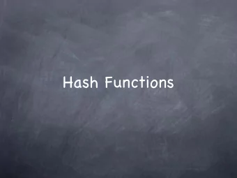 Hash Functions  Hash Functions  Lecture 10  Hash Functions  Lecture 10  Before we talk about