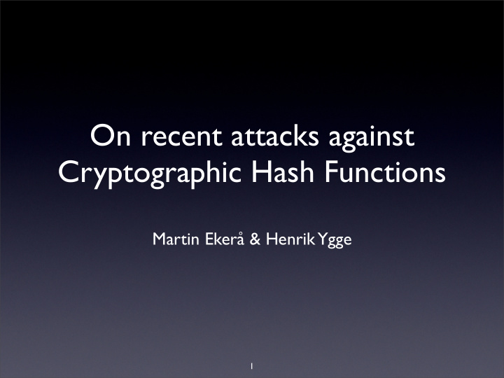 on recent attacks against cryptographic hash functions