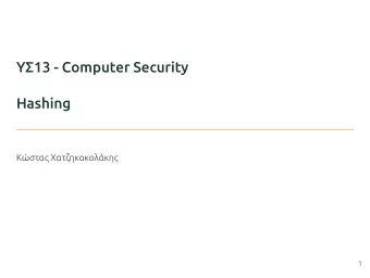 13 - Computer Security  Hashing     1 Solution : hash
