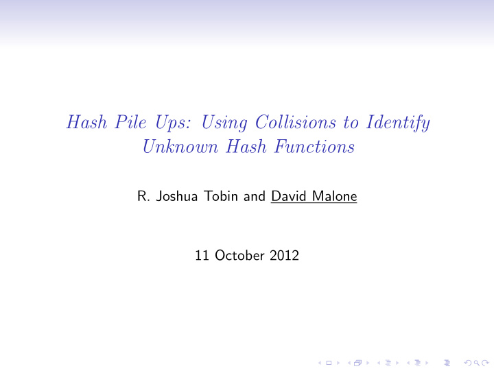 hash pile ups using collisions to identify unknown hash