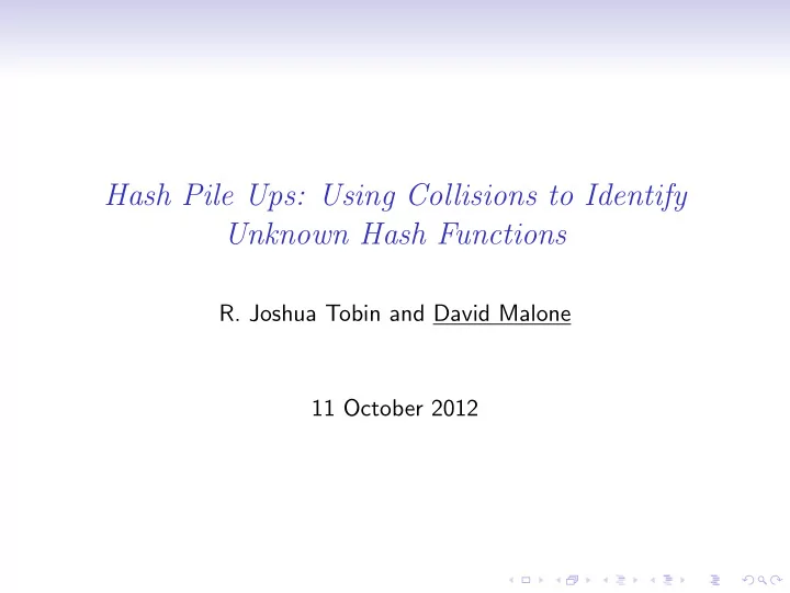 hash pile ups using collisions to identify unknown hash