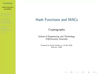 Hash Functions and MACs  Properties of  Cryptographic  Hash Functions  Introduction to  Message