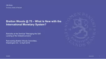 Bretton Woods @ 75  What is New with the  International Monetary System?  Remarks at the Seminar